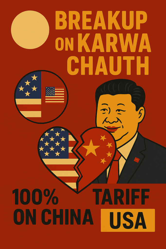USA 100% Tariff On China, Breakup on Karwa Chauth? karwa chauth, breakup